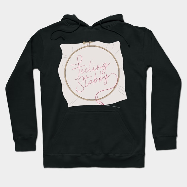 Feeling Stabby Embroidery Hoop - I Love Embroidery Hoodie by YourGoods